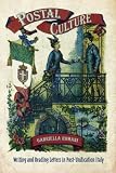 Postal culture : writing and reading letters in post-unification Italy
