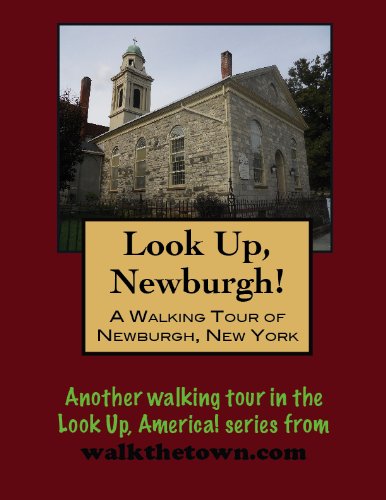A Walking Tour of Newburgh, New York (Look Up, America!)