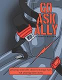 Go Ask Ally: Wearing seat belts doesnt change lives, not wearing them does.