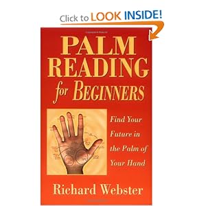 Palm Reading for Beginners: Find Your Future in the Palm of Your Hand (For Beginners... by Richard Webster