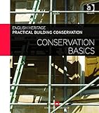 English Heritage practical building conservation. Conservation basics