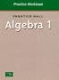 Prentice Hall Algebra 1: Practice Workbook