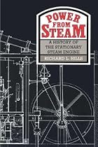 Power from Steam: A History of the Stationary Steam Engine