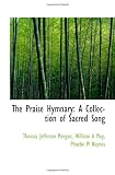 The Praise Hymnary: A Collection of Sacred Song