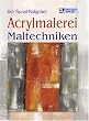 Der Kunst-Ratgeber. Acrylmalerei. Maltechniken