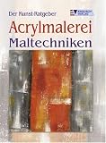 Der Kunst-Ratgeber. Acrylmalerei. Maltechniken Image of Der Kunst-Ratgeber. Acrylmalerei. Maltechniken