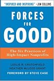 Forces for Good: The Six Practices of High-Impact Nonprofits