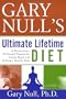 Gary Null's Ultimate Lifetime Diet: A Revolutionary All-Natural Program for Losing Weight and Building a Healthy Body