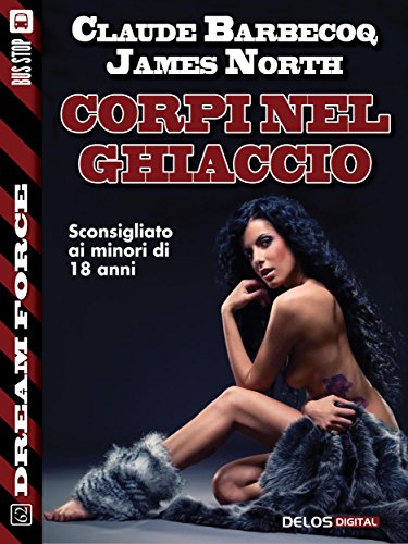 Corpi nel ghiaccio (Dream Force) (Italian Edition)