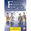 Friedrich der Gro�e und seine Armee: Epochen der Weltgeschichte
