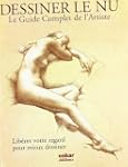 Dessiner le Nu, le guide complet de l...