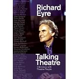 Talking Theatreby Richard Eyre