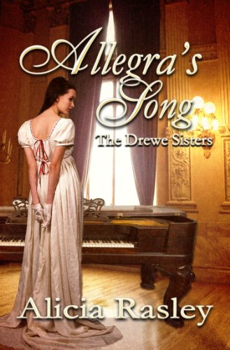Allegra's Song, A Regency Novella (The Drewe Sisters) by Alicia Rasley