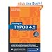 Einstieg in TYPO3 4.5: Installation, Grundlagen, TypoScript und TemplaVoil� (Galileo Computing)