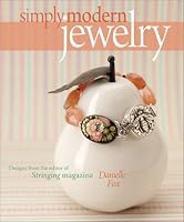 Simply Modern Jewelry: Designs from the Editor of Stringing Magazine