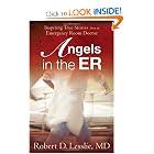 Angels in the ER: Inspiring True Stories from an Emergency Room Doctor by Robert D. Lesslie