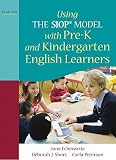 Using the Siop Model with Pre-K and Kindergarten English Learners   [USING THE SIOP MODEL W/PRE-K &] [Paperback]