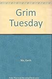 Grim Tuesday