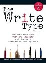 The Write Type: Discover Your True Writer's Identity and Create a Customized Writing Plan