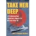 Take Her Deep!: A Submarine Against Japan in World War II (Blue Jacket Books) (Blue Jacket Books)