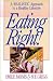 Eating Right!:  A Realistic Approach to a Healthy Life Style