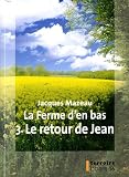 La ferme d'en bas, Tome 3 : Le retour de Jean