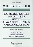 Commentaries And Cases On The Law Of Business Organization: 2007-2008 Statutory Supplement