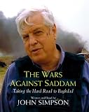 The Wars Against Saddam: Taking the Hard Road to Baghdad