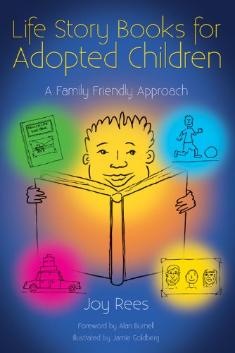 Life Story Books for Adopted Children: A Family Friendly Approach