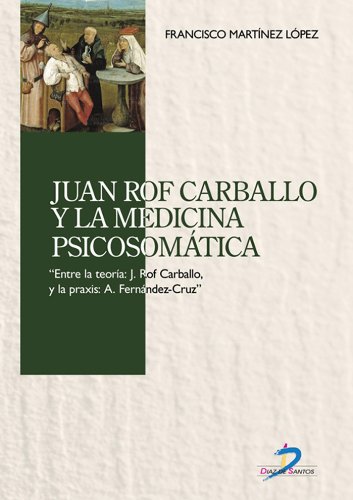 Juan Rof Carballo y la medicina psicosomática: 1 (Spanish Edition)