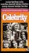 Celebrity (A Funny Look At People Who Will Do Anything to Get Famous...or Stay Famous)