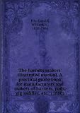 The harness makers illustrated manual. A practical guide book for manufacturers and makers of harness, pads, gig saddles, etc. (1880)