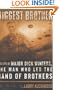 Biggest Brother : The Life of Major Dick Winters, The Man Who Led the Band of Brothers