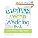 The Everything Vegan Wedding Book: From the dress to the cake, all you need to know to have your wedding your way! (Everything Series)