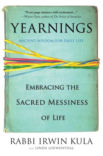 Yearnings: Embracing the Sacred Messiness of Life