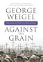 Against the Grain: Christianity and Democracy, War and Peace