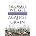 Against the Grain: Christianity and Democracy, War and Peace