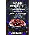 Mass Control: Engineering Human Consciousness