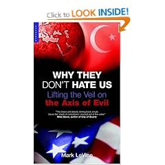 Why They Don't Hate Us: Lifting the Veil on the "Axis of Evil": Lifting the Veil on the Axis of Evil