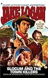 Slocum and the Town Killers (Slocum Giant Novel)