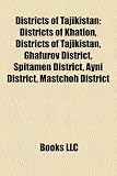 Districts of Tajikistan: Districts of Khatlon, Districts of Tajikistan, Ghafurov District, Spitamen District, Ayni District, Mastchoh District
