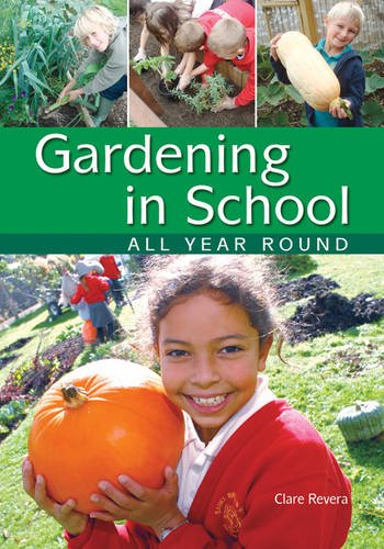 Gardening in School All Year Round + CD: An Annual Programme of Gardening Activities Suitable for Primary School