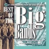 The Best of the Big Bands: 20 of Your Favourites from the Kings of Swing