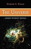 The Universe- Order Without Design