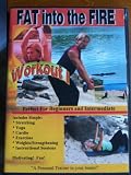 Fat Into The Fire Workout I with Weights, Cardio, and Yoga