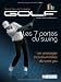Golf - les 7 portes du swing - les passages incontournables de votre jeu