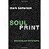 Soulprint: Discovering Your Divine Destiny