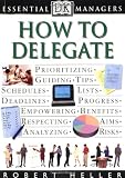 How to Delegate (Essential Managers Series)