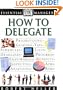 How to Delegate (Essential Managers Series)