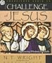 The Challenge of Jesus: Rediscovering Who Jesus Was and Is